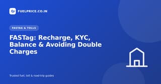 FASTag Explained (2026): Recharge, KYC, Balance, the Annual Pass & Avoiding Double Charges