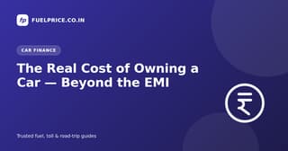 The Real Cost of Owning a Car in India — Beyond the EMI (2026)