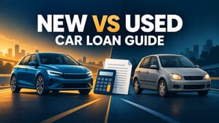 New vs Used Car Loan in India: EMI, Down Payment and Total Cost